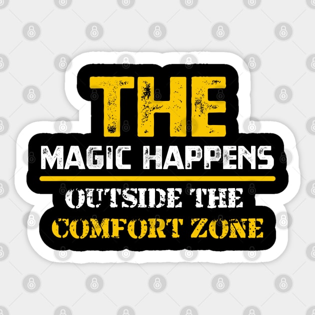 The magic happens outside the comfort zone Sticker by YourSelf101